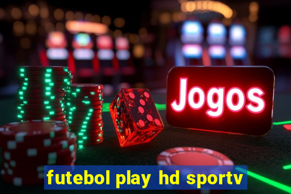 futebol play hd sportv